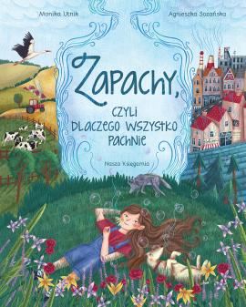 Zapachy, czyli dlaczego wszystko pachnie