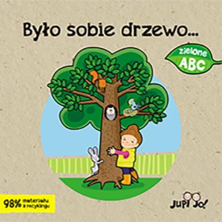 Zielone ABC. Było sobie drzewo...