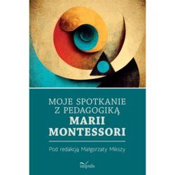 Moje spotkania z pedagogiką montessori