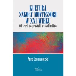 Kultura szkoły montessori w XXI wieku.