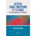 Kultura szkoły montessori w XXI wieku.