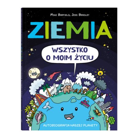 Ziemia. Wszystko o moim życiu